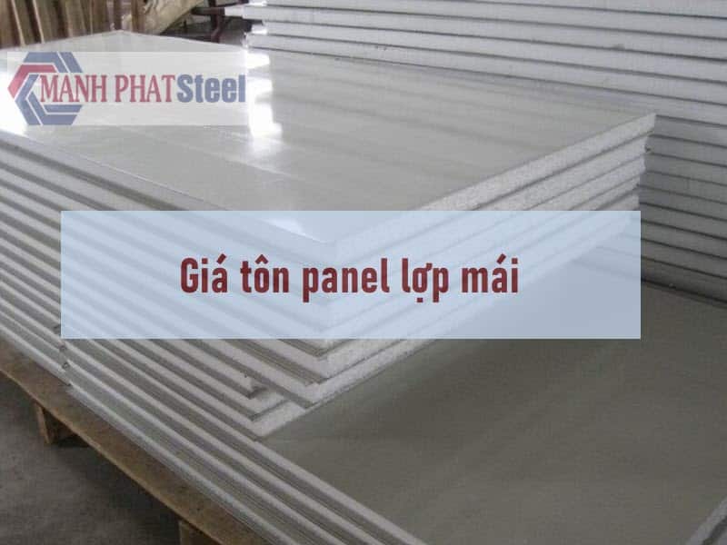 Giá Tôn Panel [11/07/2024] Thép Mạnh Phát
